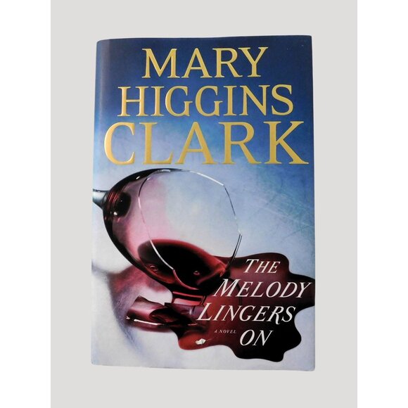 The Melody Lingers On By Mary Higgins Clark 1st Ed 2015 Hardcover Jacket - Picture 1 of 6